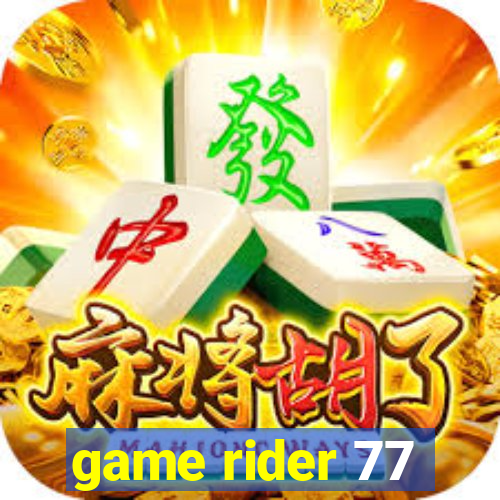 game rider 77